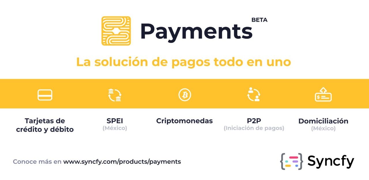 «Syncfy lanza «Payments», la primer solución integral de pagos en una API de Open Finance en México»