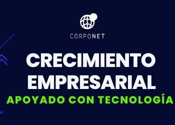 Crecimiento empresarial y tecnología: la combinación perfecta con la ayuda de Corponet