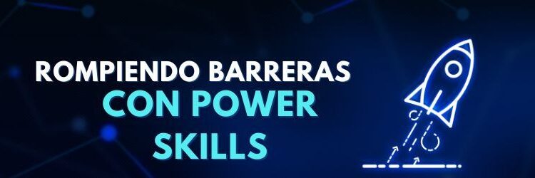 El papel crucial de las power skills en el crecimiento de las empresas: una mirada desde Peoplenext