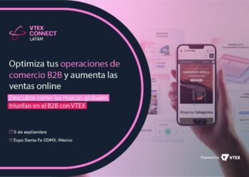 VTEX CONNECT LATAM trae por primera vez contenido exclusivo para los negocios B2B digitales