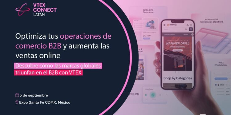 VTEX CONNECT LATAM trae por primera vez contenido exclusivo para los negocios B2B digitales